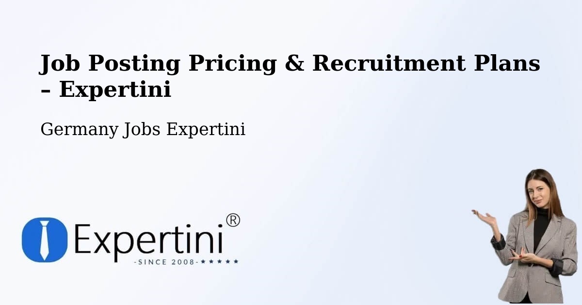 Job Posting Pricing & Recruitment Plans – Kefenrod - Kefenrod, Germany Jobs Expertini